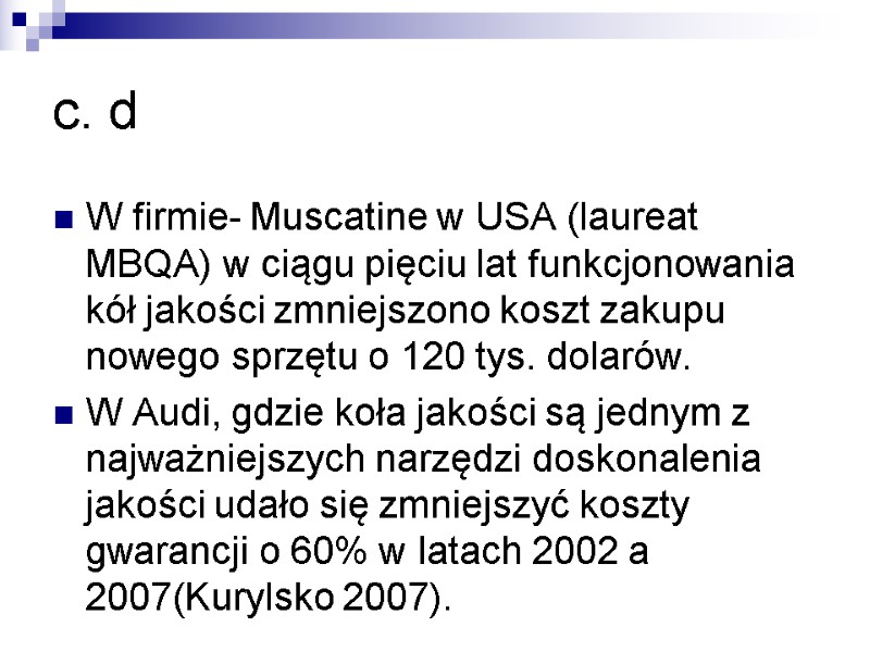 c. d W firmie- Muscatine w USA (laureat MBQA) w ciągu pięciu lat funkcjonowania